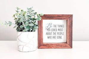 MINI Sign Insert Only: Be The Things You Loved (Sympathy) | Magnetic Sign INSERT ONLY