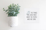 SLIGHTLY FLAWED MINI Sign Insert Only: Be The Things You Loved (Sympathy) | Magnetic Sign INSERT ONLY