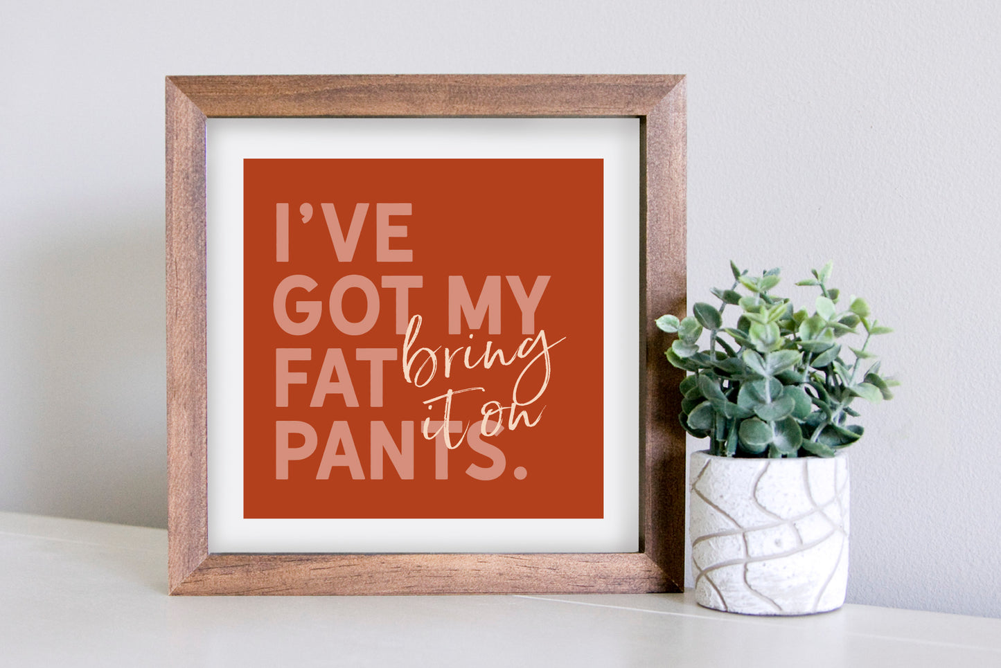 Medium Size Sign Insert: Fat Pants (Fall/Thanksgiving) | Magnetic Sign INSERT ONLY