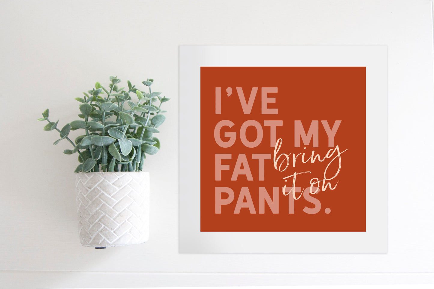 Medium Size Sign Insert: Fat Pants (Fall/Thanksgiving) | Magnetic Sign INSERT ONLY