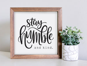 SLIGHTLY FLAWED Medium Size Sign Insert: Stay Humble and Kind | Magnetic Sign INSERT ONLY