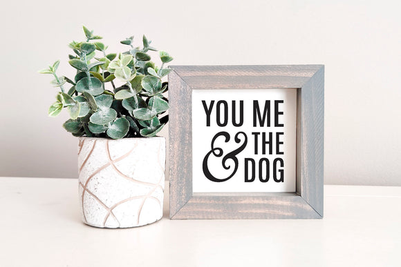 MINI Sign Insert Only: You Me and The Dog | Magnetic Sign INSERT ONLY