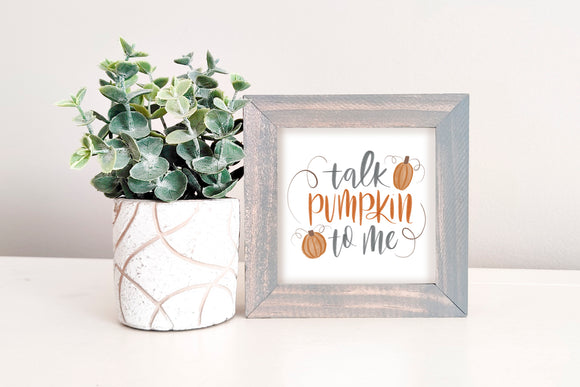 SLIGHTLY FLAWED MINI Sign Insert Only: Talk Pumpkin to Me (Fall/Thanksgiving) | Magnetic Sign INSERT ONLY